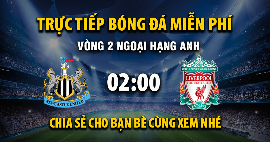 Newcastle United vs Liverpool (02:00 – 26/08) | Xem lại trận đấu